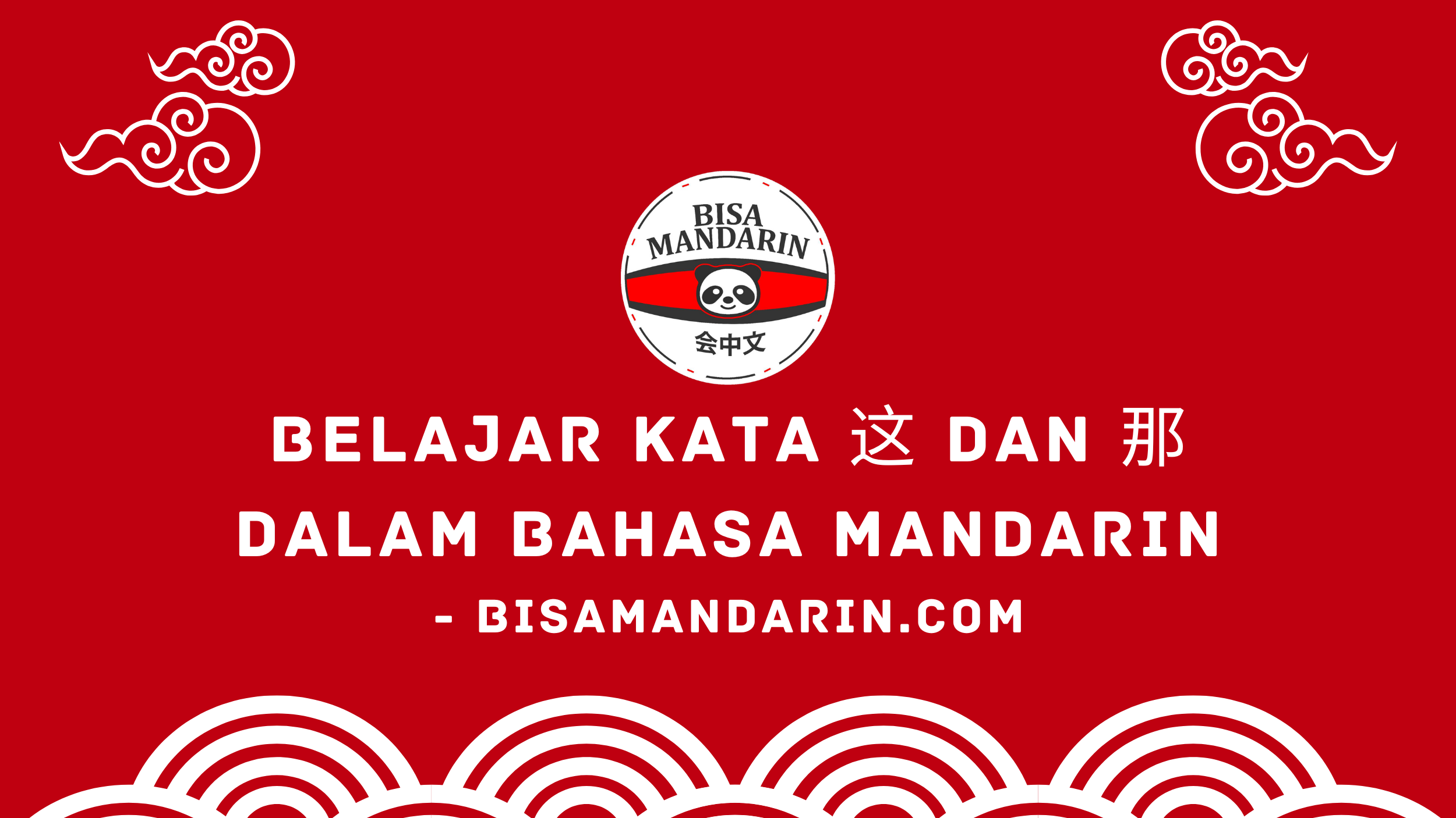 Belajar Kata 这 zhe dan 那 na dalam Bahasa Mandarin