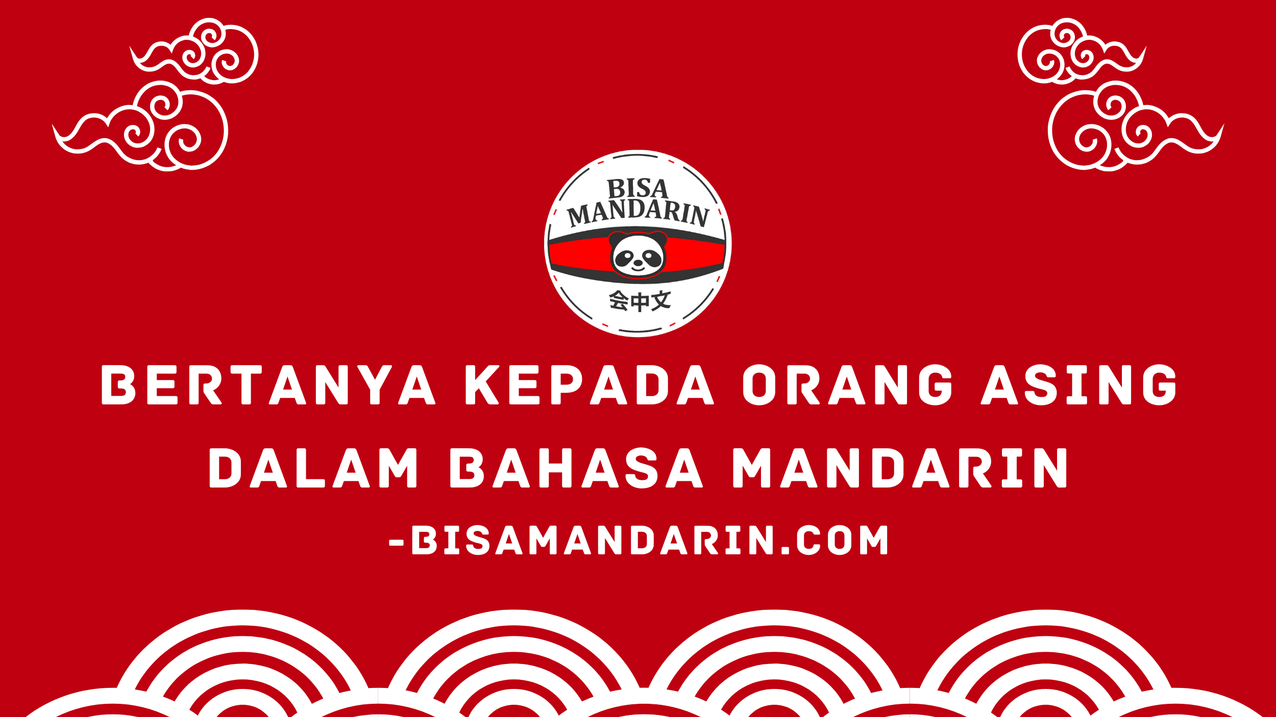 Bertanya Kepada Orang Asing dalam Bahasa Mandarin