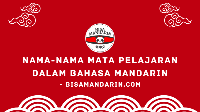 Nama-nama Mata Pelajaran dalam Bahasa Mandarin