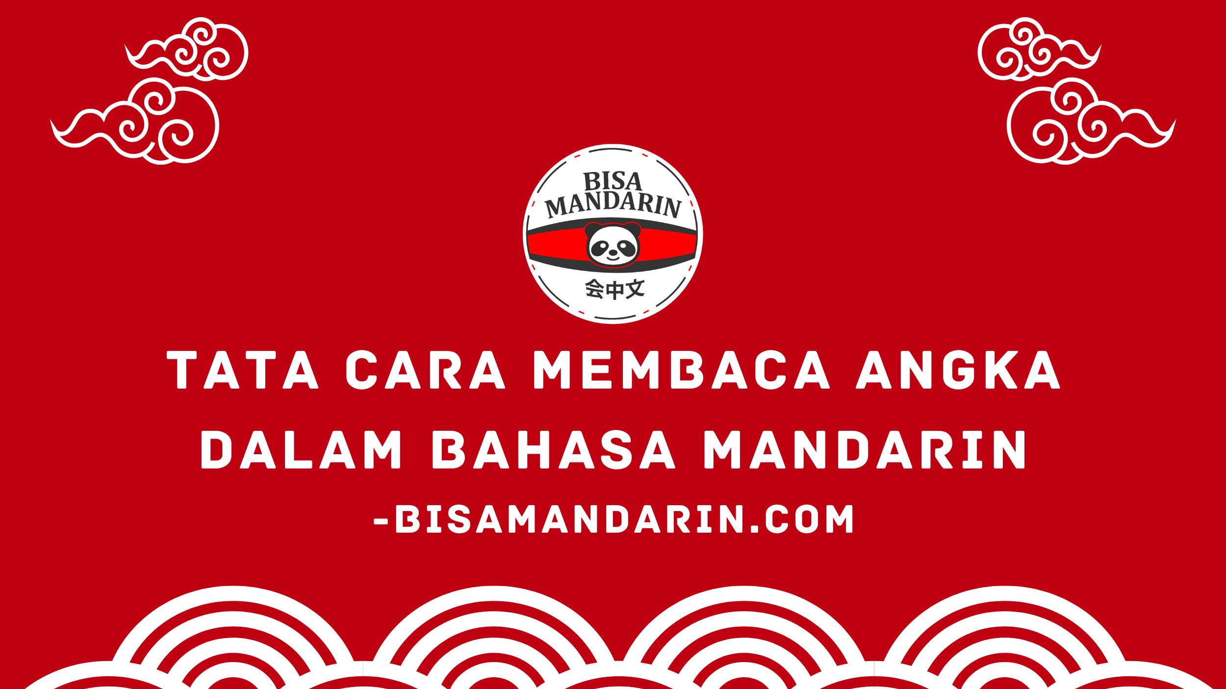 Tata Cara Membaca Angka dalam Bahasa Mandarin